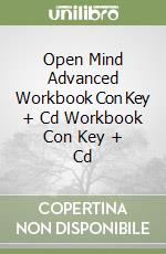 Open Mind Advanced Workbook Con Key + Cd Workbook Con Key + Cd libro