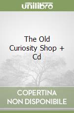 The Old Curiosity Shop + Cd libro