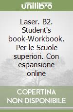 Laser. B2. Student's book-Workbook. Per le Scuole superiori. Con espansione online