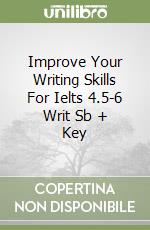 Improve Your Writing Skills For Ielts 4.5-6 Writ Sb + Key libro