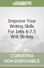 Improve Your Writing Skills For Ielts 6-7.5 Writ Sb-key libro