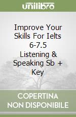 Improve Your Skills For Ielts 6-7.5 Listening & Speaking Sb + Key libro