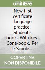 New first certificate language practice. Student's book. With key. Cone-book. Per le Scuole superiori. Con espansione online libro usato