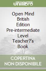 Open Mind British Edition Pre-intermediate Level Teacher?'s Book libro