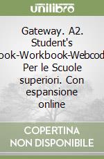 Gateway. A2. Student's book-Workbook-Webcode. Per le Scuole superiori. Con espansione online libro