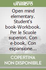 Open mind elementary. Student's book-Workbook. Per le Scuole superiori. Con e-book. Con espansione online libro