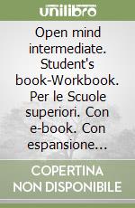 Open mind intermediate. Student's book-Workbook. Per le Scuole superiori. Con e-book. Con espansione online libro