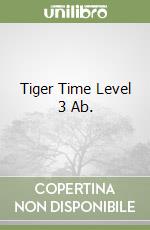 Tiger Time Level 3 Ab. libro