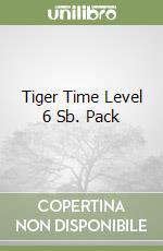 Tiger Time Level 6 Sb. Pack libro