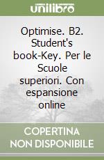 Optimise. B2. Student's book-Key. Per le Scuole superiori. Con espansione online libro usato