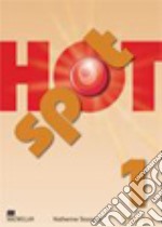 Hot spot. Activity book. Per la Scuola media libro