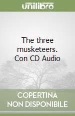 The three musketeers. Con CD Audio