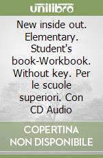 New inside out. Elementary. Student's book-Workbook. Without key. Per le scuole superiori. Con CD Audio libro