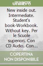 New inside out. Intermediate. Student's book-Workbook. Without key. Per le Scuole superiori. Con CD Audio. Con CD-ROM libro