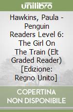 Hawkins, Paula - Penguin Readers Level 6: The Girl On The Train (Elt Graded Reader) [Edizione: Regno Unito] libro usato