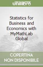 Statistics for Business and Economics with MyMathLab Global libro