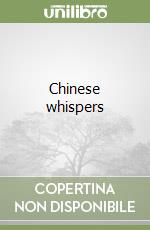 Chinese whispers libro