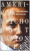 American Psycho libro di ELLIS BRET EASTON