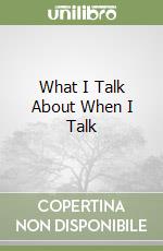 What I Talk About When I Talk