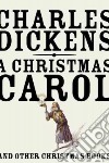 A Christmas Carol libro di Dickens Charles