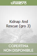 Kidnap And Rescue (gro 3) libro