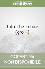 Into The Future (gro 4) libro