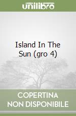 Island In The Sun (gro 4) libro