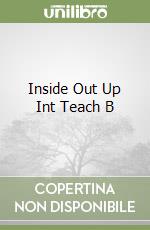 Inside Out Up Int Teach B libro