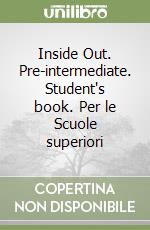 Inside Out. Pre-intermediate. Student's book. Per le Scuole superiori libro