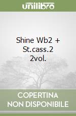 Shine Wb2 + St.cass.2 2vol. libro