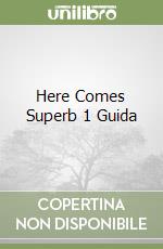 Here Comes Superb 1 Guida libro