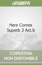 Here Comes Superb 3 Act.b libro