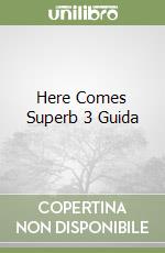 Here Comes Superb 3 Guida libro