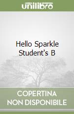 Hello Sparkle Student's B libro