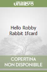 Hello Robby Rabbit 1fcard libro