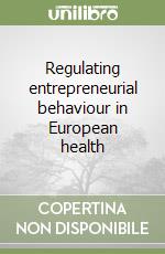 Regulating entrepreneurial behaviour in European health