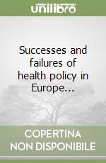 Successes and failures of health policy in Europe... libro