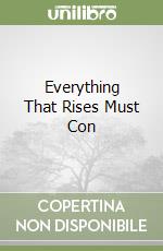 Everything That Rises Must Con