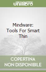 Mindware: Tools For Smart Thin libro