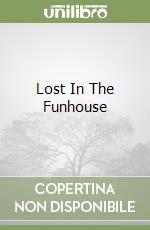 Lost In The Funhouse libro