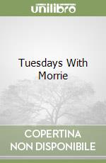 Tuesdays With Morrie