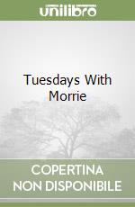 Tuesdays With Morrie libro