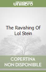 The Ravishing Of Lol Stein libro