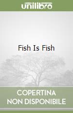 Fish Is Fish libro