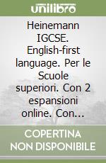 Heinemann IGCSE. English-first language. Per le Scuole superiori. Con 2 espansioni online. Con CD-ROM libro