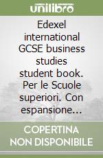 Edexel international GCSE business studies student book. Per le Scuole superiori. Con espansione online libro