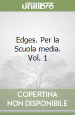 Edges. Per la Scuola media. Vol. 1