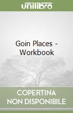 Goin Places - Workbook libro