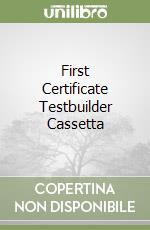First Certificate Testbuilder Cassetta