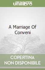 A Marriage Of Conveni libro